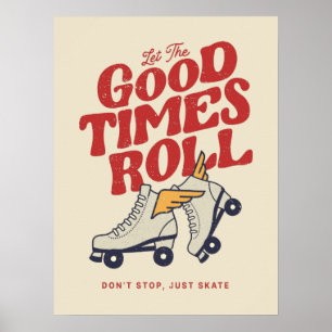LÅT BRA TIMES ROLL RETRO ROLLER SKATE PÅ 80:ER POSTER