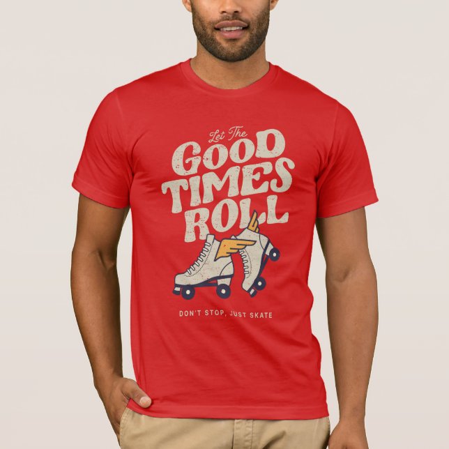 LÅT BRA TIMES ROLL RETRO ROLLER SKATE PÅ 80:ER T SHIRT (Framsida)