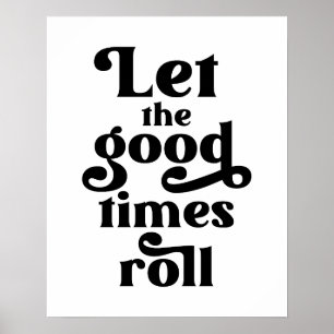 Låt Bra Times rulla Poster