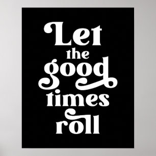 Låt Bra Times rulla Poster
