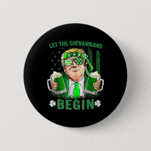 Låt bushen börja Roligt Trump St Patrick's Knapp