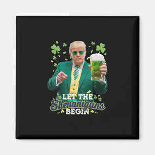 Låt bushen börja Roligt Trump St Patrick's Magnet