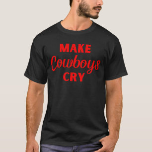 Låt Cowboys Gråta T Shirt