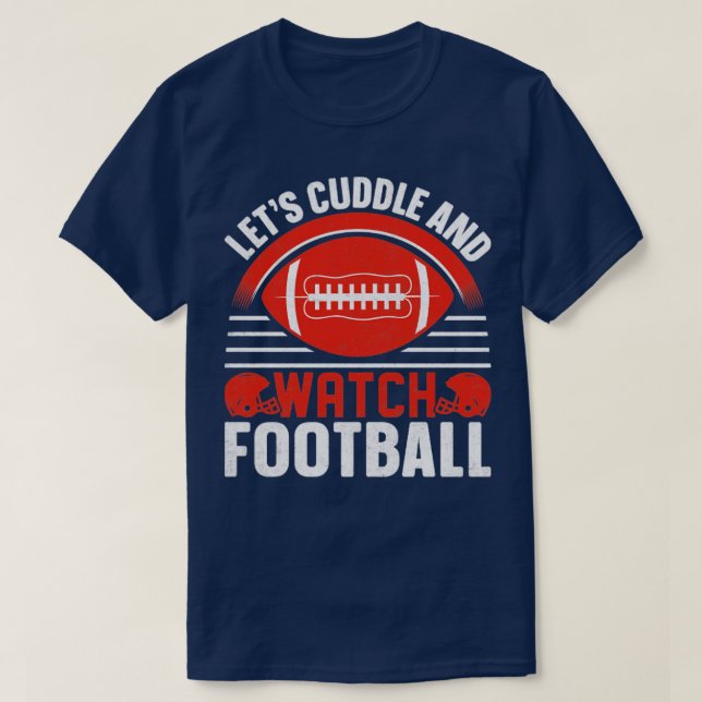 Låt Cuddle titta på fotbollen T Shirt (Design framsida)