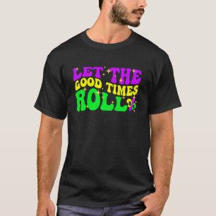 Låt De Goda Tiderna RullaMardi Gras Fleur de Lis M T Shirt