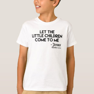Låt de små barnen få Kom till mig - kristna T Shirt