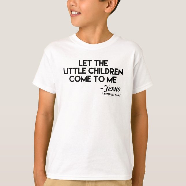 Låt de små barnen få Kom till mig - kristna T Shirt (Framsida)
