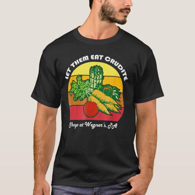 Låt dem äta Crudite Wegners PM T Shirt (Framsida)