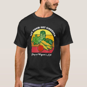Låt dem äta Crudite Wegners PM T Shirt