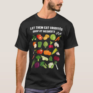 Låt dem äta Crudite Wegners PM T Shirt