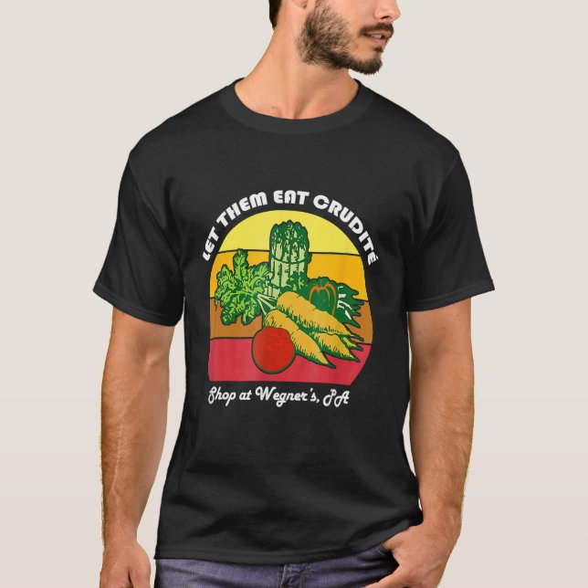 Låt dem äta Crudite Wegners PM T Shirt (Framsida)