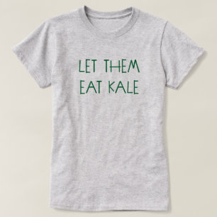 LÅT DEM ÄTA KALE TEE
