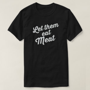 LÅT DEM ÄTA KÖTT TEE