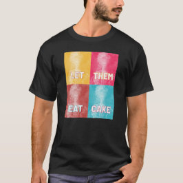 "Låt dem äta kummel": Marie Antoinette (popkonst) T Shirt