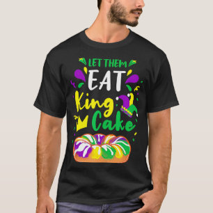 Låt dem äta Kung Cake Mardi Gras T Shirt