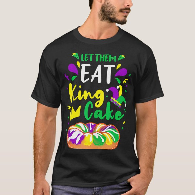 Låt dem äta Kung Cake Mardi Gras T Shirt (Framsida)