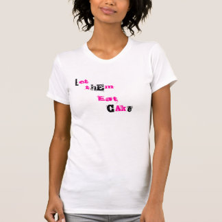 låt dem äta tårtan t shirt