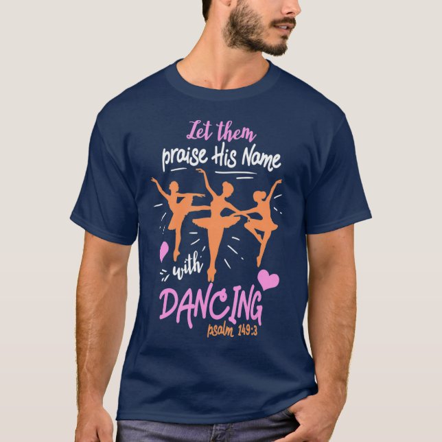Låt dem berömma sin Namn med Dancing Psalm 1493 T Shirt (Framsida)