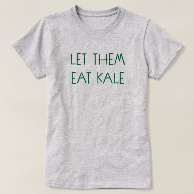 LÅT DEM EAT KALE T-SHIRT (Design framsida)