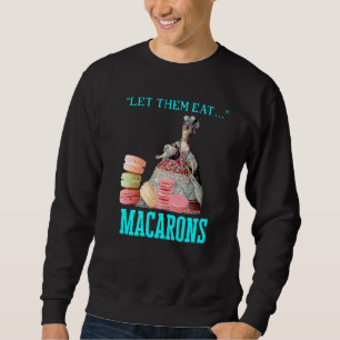 Låt dem Eat Macarons Marie Antoinette Macaron Lång Ärmad Tröja