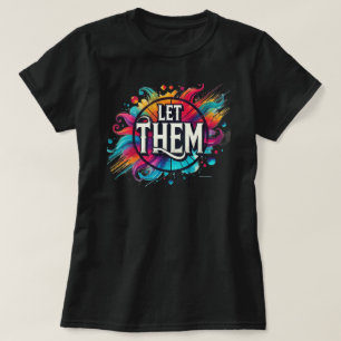 Låt dem färglägga sprida positiva vibrationer t shirt