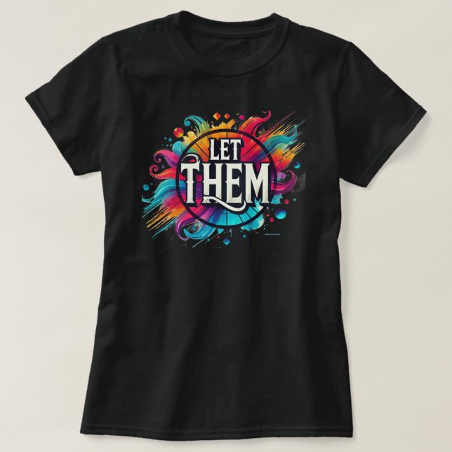 Låt dem färglägga sprida positiva vibrationer t shirt (Design framsida)