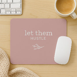 Låt dem hustle Dusty Mauve Motivational Mousepad Musmatta