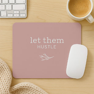 Låt dem hustle Dusty Mauve Motivational Mousepad Musmatta