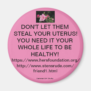 LÅT DEM INTE STÄNGA DIN UTERUS! MAGNET