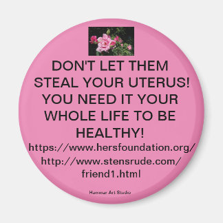 LÅT DEM INTE STÄNGA DIN UTERUS! MAGNET