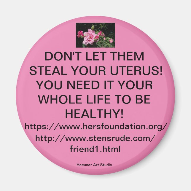 LÅT DEM INTE STÄNGA DIN UTERUS! MAGNET (Framsidan)