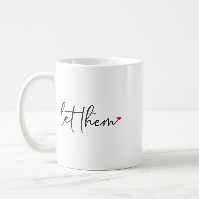 Låt dem Motivations Mental hälsa Inspirerande  Kaffemugg (Vänster)