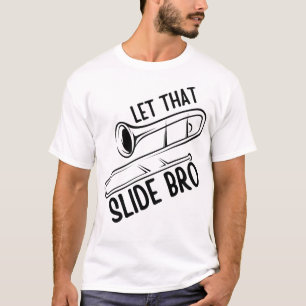 Låt den där bildbron vara - en fin trombone-spelar t shirt