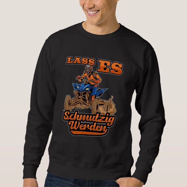 Låt den få Dirty Quad Rider Atv från väg Lång Ärmad Tröja (Framsida)