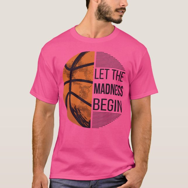 Låt den Galenheta starten - basket I T Shirt (Framsida)