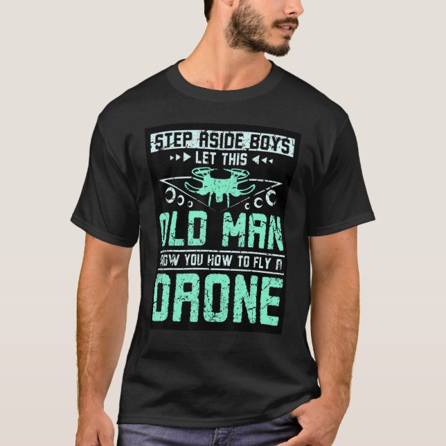 Låt den här mannen visa dig hur man flyger en drön t shirt (Framsida)