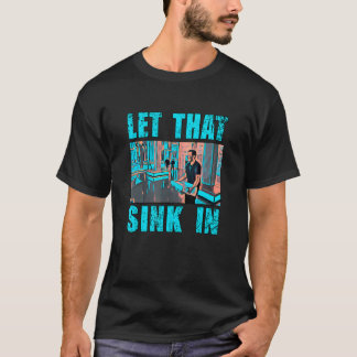 LÅT DEN SINKEN I 1 T SHIRT