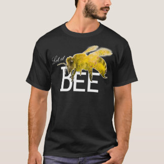 Låt det bli biodlare Bee & Honung Älskare Funny Gi T Shirt