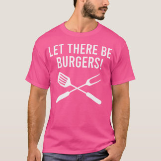 Låt det finnas burgers fork Spatula Funny Grilling T Shirt