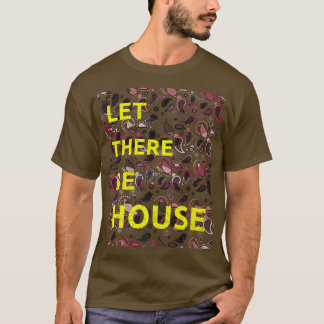 Låt det finnas husmusik, djup själ Edm1581 T Shirt