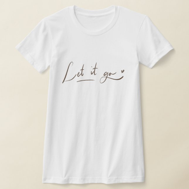 Låt det gå till Shirts | Kalligrafi T Shirt (Laydown)
