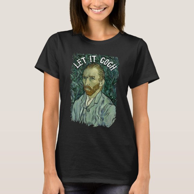 Låt det gå till T Shirt Vincent Van Gogh Artist Fu (Framsida)