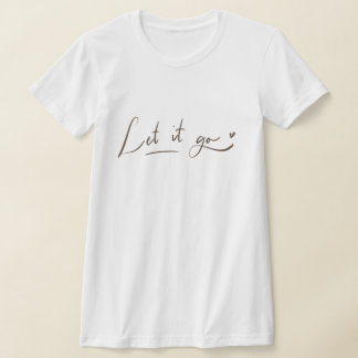 Låt det gåa-skjortor | Kalligrafi-citat T Shirt