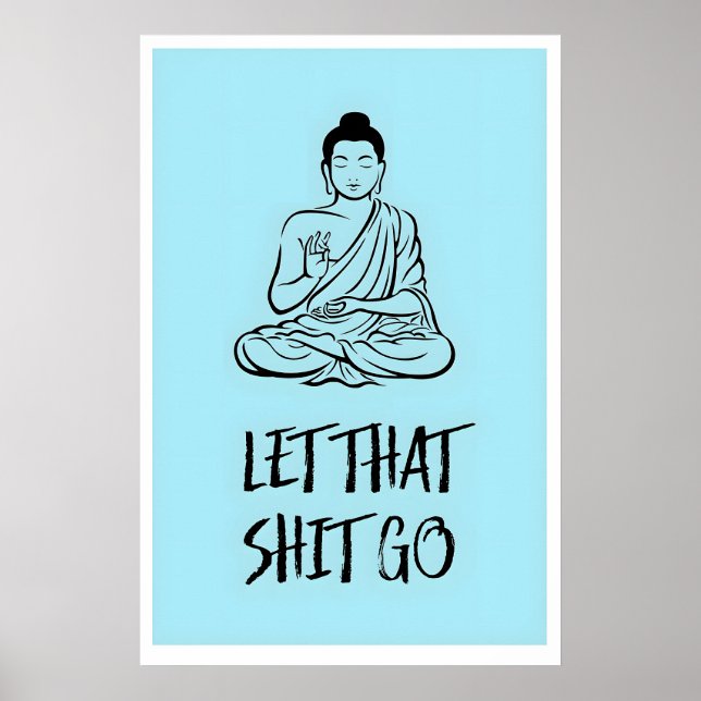 Låt det skit gå  Rolig Buddha Print  Fräck Poster (Framsidan)