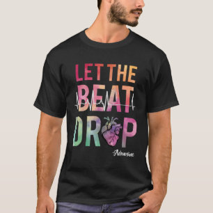 Låt det slå Adenosine Icu-sjuksköterskan som säger T Shirt