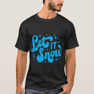 Låt Det Snö Vinterdesign T Shirt
