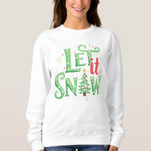 Låt det snöa Helgdag Sweatshirt T Shirt