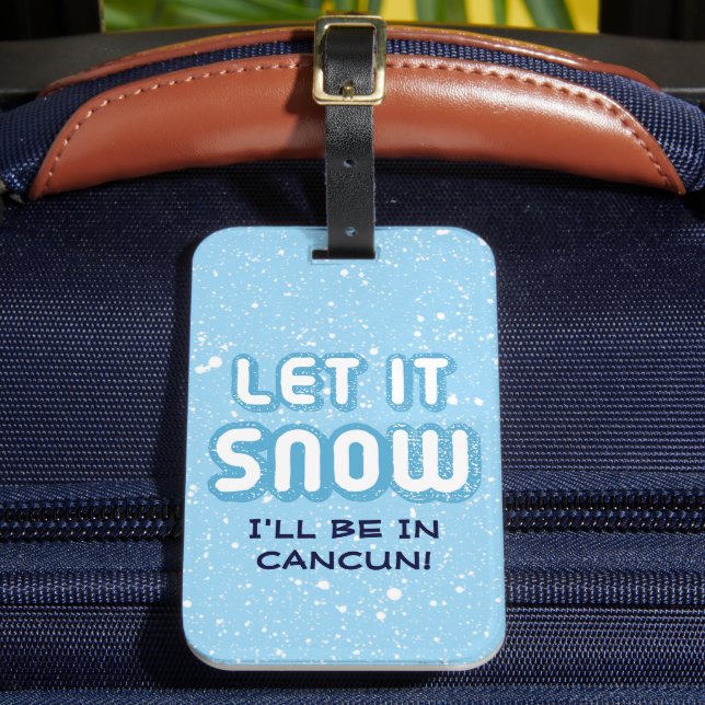 LÅT DET SNÖA - jag är i Cancun! Anpassningsbar Bagagebricka (Framsida Insitu 2)