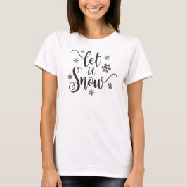 Låt det snöa julklapp | Shirt T