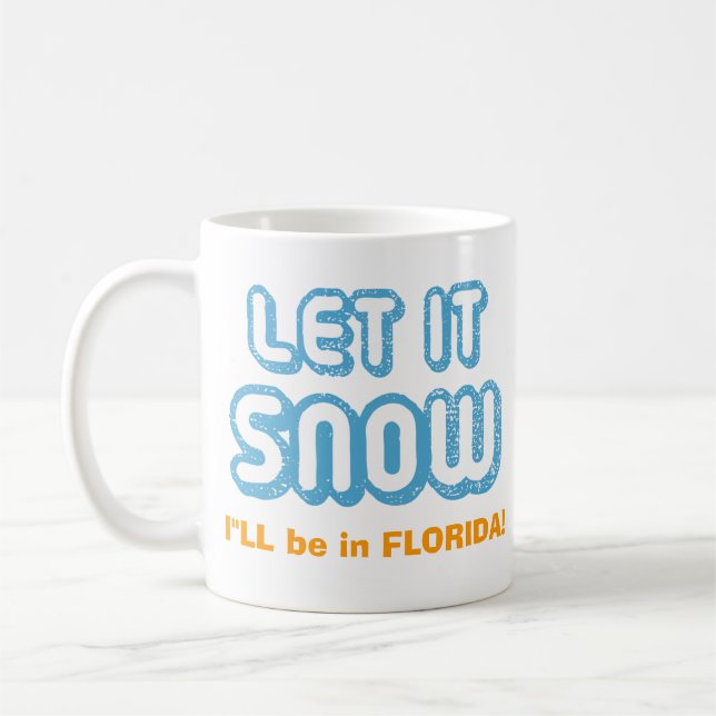 LÅT DET SNÖA mig ska är i Florida! Rolig anpassade Kaffemugg (Vänster)